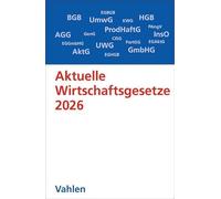 Aktuelle Wirtschaftsgesetze 2026: Die wichtigsten Wirtschaftsgesetze für Studierende. Rechtsstand: 1. Oktober 2025