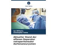 Aktueller Stand der offenen Reparatur retroperitonealer Aortenaneurysmen