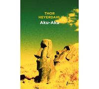 Aku-aku : le secret de l'île de Pâques - Thor Heyerdahl - Phebus - Poche - Récit