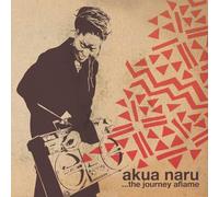 Akua Naru - Akua Naru - The Journey Aflame
