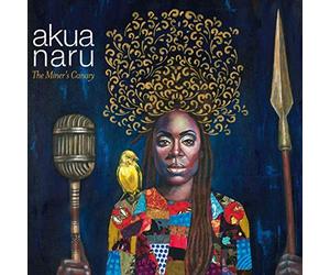 Akua Naru - The Miner'S Canary