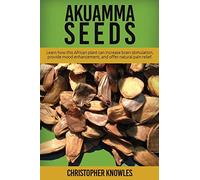 Akuamma Seeds: Learn How this African plant can increase stimulation, provide mood enhancement, and offer natural pain relief