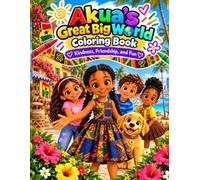 Akua's Great Big World Coloring Book: Kindness, Friendship and Fun