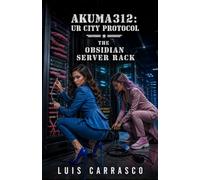 AKUMA312 UR CITY PROTOCOL: THE OBSIDIAN SERVER RACK