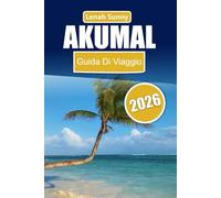 Akumal Guida di viaggio 2026: Tartarughe marine, cenot, spiagge tranquille, dove alloggiare, cosa mangiare e consigli da insider per esplorare la Riviera Maya