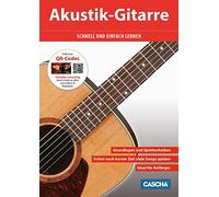 Akustik-Gitarre - Schnell und einfach lernen: Schneller Lernerfolg durch Lernvideos und Playbacks über QR-Code