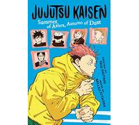 Akutami, Gege - Jujutsu Kaisen: Summer of Ashes, Autumn of Dust