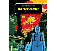 Akutezoide - Ludovic Lalliat - Cornelius Eds - broché - Bande dessinée