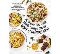 Al acabar este libro sabrás cocinar con un índice glucémico bajo: Una alimentación variada y equilibrada que beneficia a todos