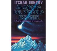 Al acecho del péndulo errante Sobre la mecánica de la consciencia - Itzhak Bentov - ITI En Espanol - ebook (ePub) - Livre