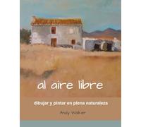 al aire libre: dibujar y pintar en plena naturaleza
