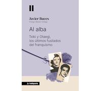 Al alba: Txiki y Otaegi, los últimos fusilados del franquismo