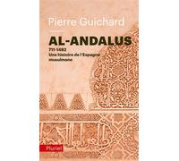 Al-Andalus 711-1492 : une histoire de l'Espagne Musulmane - Pierre Guichard - Hachette Pluriel Reference - Poche - Etude