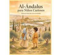 Al-Ándalus para Niños Curiosos: Historia ilustrada con actividades