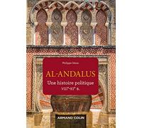 Al-Andalus - Une Histoire Politique Viiie-Xie Siècle