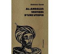 Al-Andalus, vestiges d'une utopie