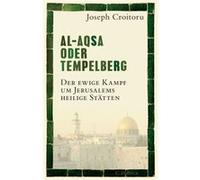 Al-Aqsa oder Tempelberg | Joseph Croitoru Joseph CroitoruJoseph Croitoru (Auteur)