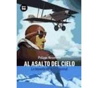 Al Asalto del Cielo: La Leyenda de La Aeropostal Nessmann, Philippe (Auteur)