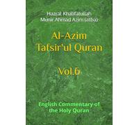 Al-Azim Tafsir'ul Quran Vol.6: English Commentary of the Holy Quran