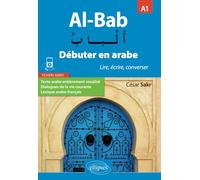 Al-Bab. Débuter en arabe. Lire, écrire, converser. A1.
