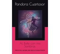 Al Baile con mis Sombras.: Memoria y verdad, del dolor al renacimiento