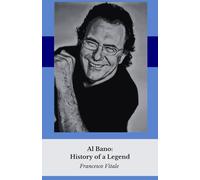 Al Bano: History of a Legend: The life, music and heart of an Italian legend