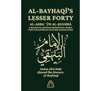 Al-Bayhaqī's Lesser Forty: Al-Arbaʿūn al-Ṣughrā