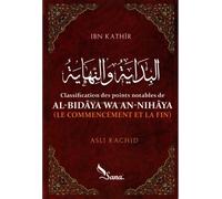 CLASSIFICATION DES POINTS NOTABLES D'AL-BIDÂYA WA AN-NIHÂYA - (LE COMMENCEMENT ET LA FIN)
