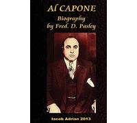 Al Capone Biography by Fred. D. Pasley