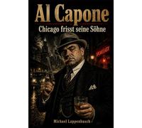 Al Capone - Chicago frisst seine Söhne