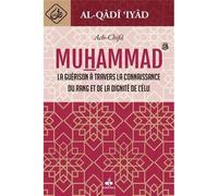 AL-CHIFâ - LA GUéRISON à TRAVE La guérison à travers la connaissance du rang et de la dignité de l'élu Muhammad - IYAD IBNMUSA ALQADI - Albouraq - relié - Biographie