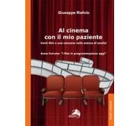 Al Cinema Con Il Mio Paziente. Venti Film E Una Canzone Nella Stanza Di Analisi