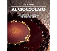 Al cioccolato. Viaggio tra dolci da forno, torte moderne, biscotti e mignon in 50 irresistibili ricette
