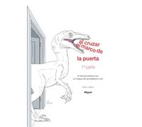 Al Cruzar El Marco De La Puerta. 1ª Parte: Nueve Microcuentos Con Un Toque De Surrealismo Noir