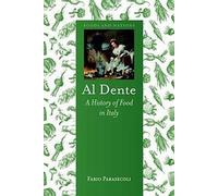 Al Dente : Une histoire de l'alimentation en Italie (Nourritures et nations)