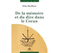 Al-Dhikr - De la mémoire et du dire dans le Coran