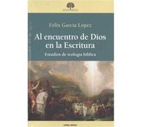 Al Encuentro De Dios En La Escritura [Livre en VO] García López, Felix (Auteur)