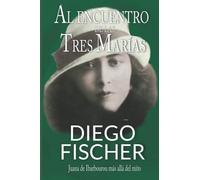 Al Encuentro de las Tres Marías: Juana de Ibarbourou más allá del mito