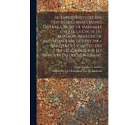 Al-Fakhrî, Histoire Des Dynasties Musulmanes Depuis La Mort De Mahomet Jusqu'a La Chute Du Khalifat 'abbâsîde De Bagdâdz (11-656 De L'hégire