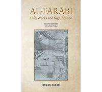 AL-FARABI: Life, Works and Significance: SECOND EDITION with a New Preface