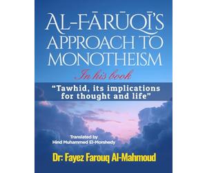 Al-Fārūqī's approach to monotheism In his book, "Tawhid, its implications for thought and life"