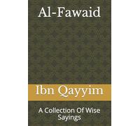 Al-Fawaid: A Collection Of Wise Sayings By Imam Ibn Qayyim Al Jawziyyah [Alif Bookstore] [Indian Print]