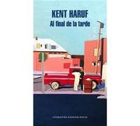 Al Final De La Tarde Haruf, Kent (Auteur)