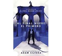 Al final muere el primero/ The First to Die at the End