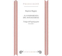 Al fondamento del management. Teologia dell'organizzazione (Vol. 1)