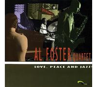 Al Foster Quartet - Love, Peace and Jazz!