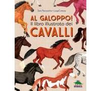 Al Galoppo! Il Libro Illustrato Dei Cavalli