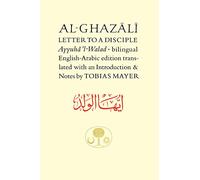 Al-Ghazali: Letter To a Disciple