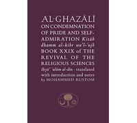 Al-ghazali on Condemnation of Pride and Self-admiration: Kitab Dhamm Al-kibr Wa'l-ujb