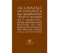 Al-Ghazali On Vigilance And Self-Examination (Islamic Texts Society Al-Ghazali Series) (Hardcover) Abu Hamid Muhammad Ghazali, Anthony Shaker (Auteur)